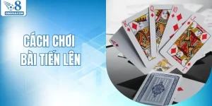 Hướng Dẫn Chi Tiết Cách Chơi Bài Tiến Hiệu Quả Từ O8