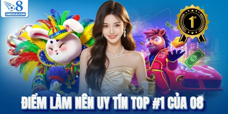 Điểm làm nên uy tín top #1 của O8