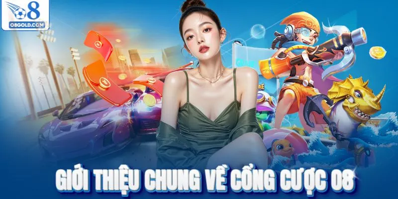 Giới thiệu chung về cổng cược O8